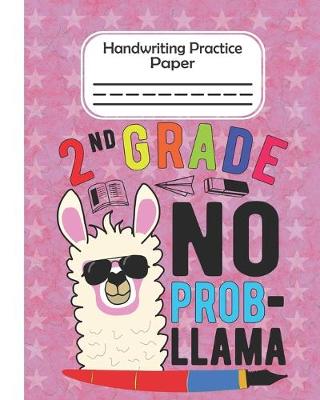 Book cover for 2nd Grade No Prob Llama - Handwriting Practice Paper