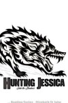 Book cover for Hunting Jessica - Book 1 - The Hunting Series