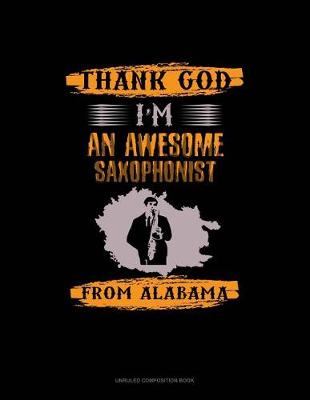 Book cover for Thank God I'm an Awesome Saxophonist from Alabama