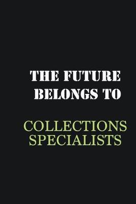 Book cover for The future belongs to Collections Specialists