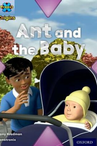 Cover of Project X Origins: Red Book Band, Oxford Level 2: Big and Small: Ant and the Baby