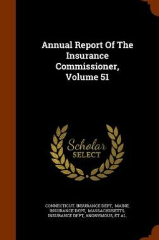 Cover of Annual Report of the Insurance Commissioner, Volume 51