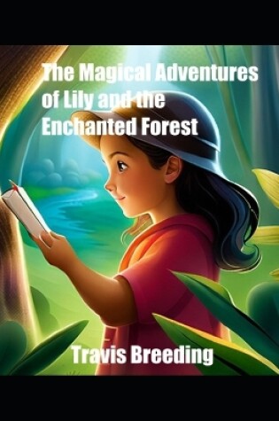 Cover of The Magical Adventures of Lily and the Enchanted Forest