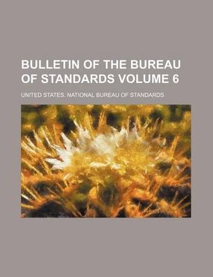 Book cover for Bulletin of the Bureau of Standards Volume 6