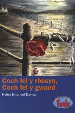 Cover of Cyfres Tonic: Coch Fel y Rhosyn, Coch Fel y Gwaed