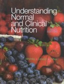 Book cover for Understanding Normal and Clinical Nutrition