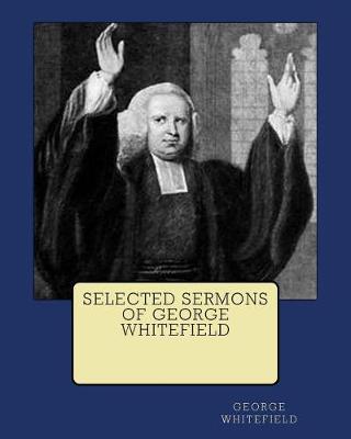 Book cover for Selected Sermons of George Whitefield (Unabridged) {Revival Press Edition}