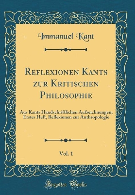 Book cover for Reflexionen Kants Zur Kritischen Philosophie, Vol. 1