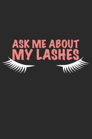 Cover of Ask me about my Lashes