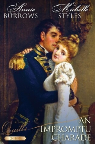 Cover of Quills - An Impromptu Charade/An Escapade And An Engagement/His Unsuitable Viscountess