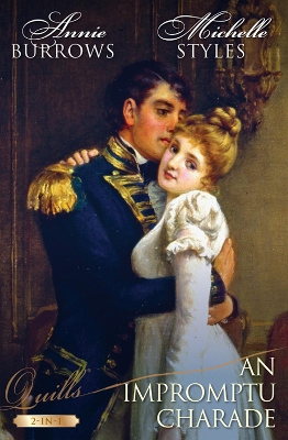 Book cover for Quills - An Impromptu Charade/An Escapade And An Engagement/His Unsuitable Viscountess
