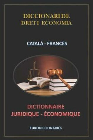 Cover of Diccionari de Dret I Economia Català Francès