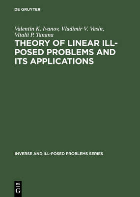 Book cover for Theory of Linear Ill-Posed Problems and its Applications