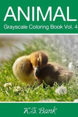 Cover of Animal Grayscale Coloring Book Vol. 4