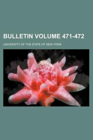 Cover of Bulletin Volume 471-472