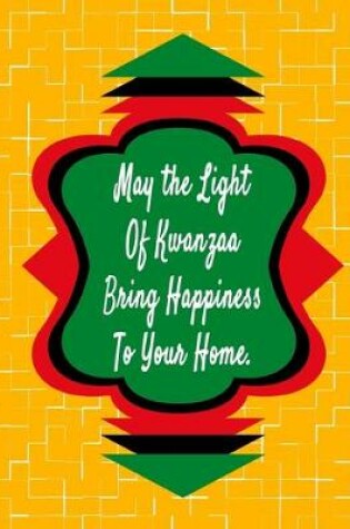 Cover of May The Light Of Kwanzaa Bring Happiness To Your Home.