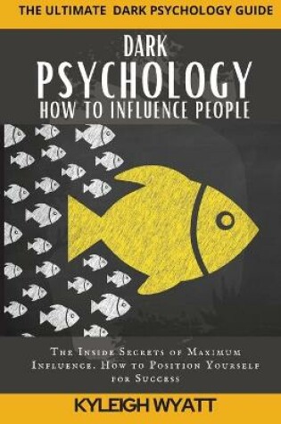 Cover of Dark Psychology- How to Influence People