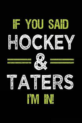Book cover for If You Said Hockey & Taters I'm In