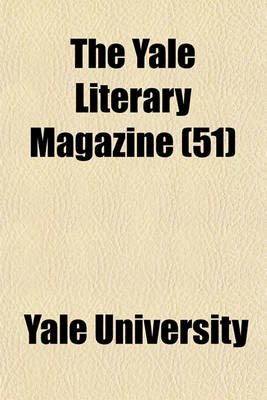 Book cover for The Yale Literary Magazine Volume 51