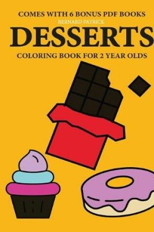Cover of Coloring Books for 2 Year Olds (Desserts)