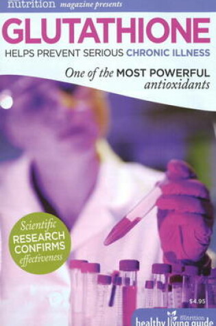 Cover of Glutathione: Helps Prevent Serious Chronic Illnesses