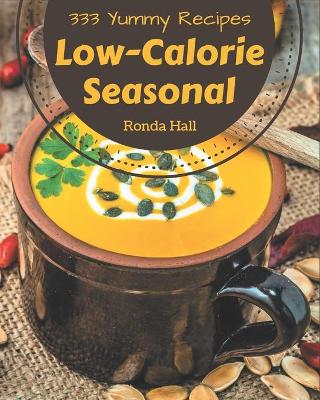 Cover of 333 Yummy Low-Calorie Seasonal Recipes