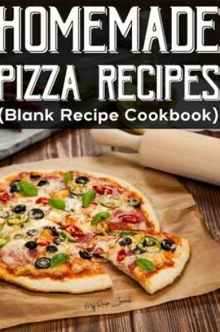 Cover of Homemade Pizza Recipes
