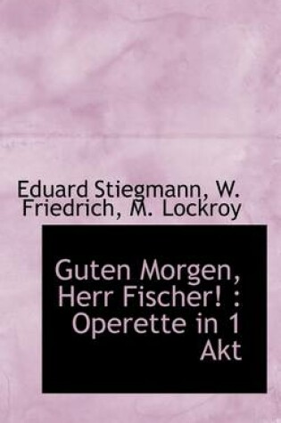 Cover of Guten Morgen, Herr Fischer!