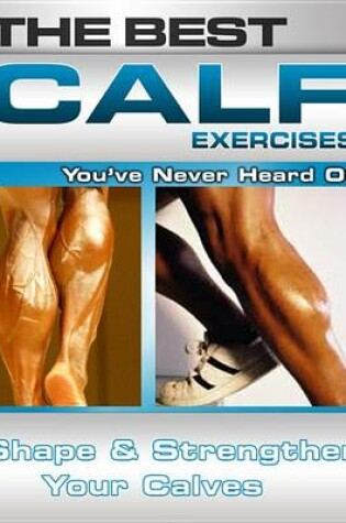 Cover of The Best Calf Exercises You've Never Heard of