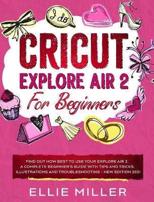 Book cover for Cricut Explore Air2 for Beginners