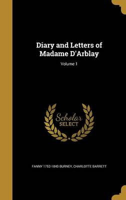 Book cover for Diary and Letters of Madame D'Arblay; Volume 1