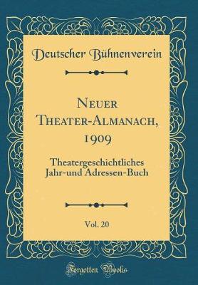 Book cover for Neuer Theater-Almanach, 1909, Vol. 20: Theatergeschichtliches Jahr-und Adressen-Buch (Classic Reprint)