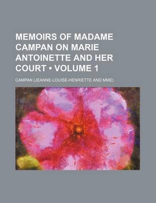 Book cover for Memoirs of Madame Campan on Marie Antoinette and Her Court (Volume 1)