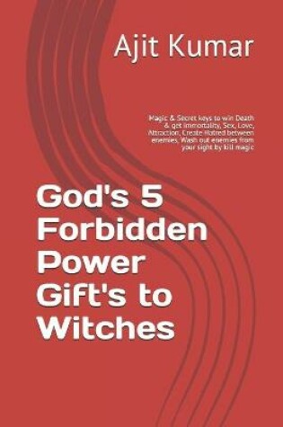Cover of God's 5 Forbidden Power Gift's to Witches