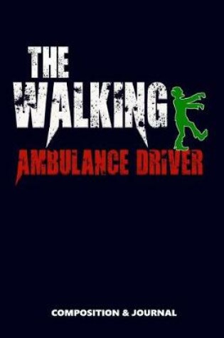 Cover of The Walking Ambulance Driver