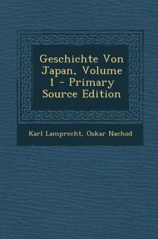 Cover of Geschichte Von Japan, Volume 1 - Primary Source Edition