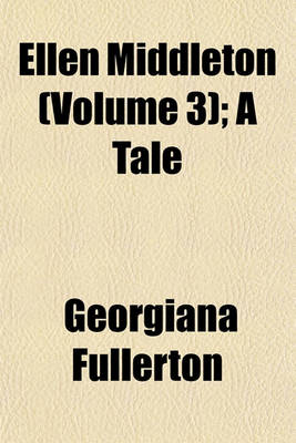 Book cover for Ellen Middleton (Volume 3); A Tale