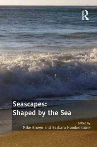 Cover of Seascapes: Shaped by the Sea