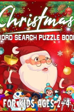 Cover of Christmas Word Search Puzzle Book For Kids Ages 2-4