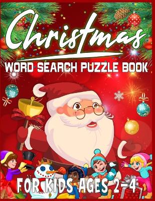 Book cover for Christmas Word Search Puzzle Book For Kids Ages 2-4