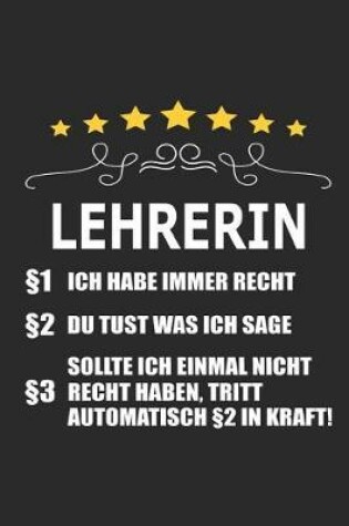 Cover of Lehrerin Ich Habe Immer Recht Du Tust Was Ich Sage Sollte Ich Einmal Nicht Recht Haben Tritt Automatisch �2 in Kraft