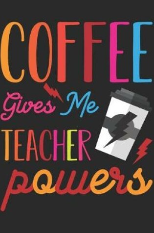 Cover of Coffee Gives Me Teacher Powers