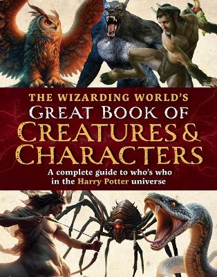 Cover of The Wizarding World's Great Book of Creatures & Characters