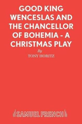 Cover of Good King Wenceslas and the Chancellor of Bohemia