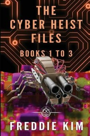 Cover of The Cyber Heist Files - Books 1 to 3