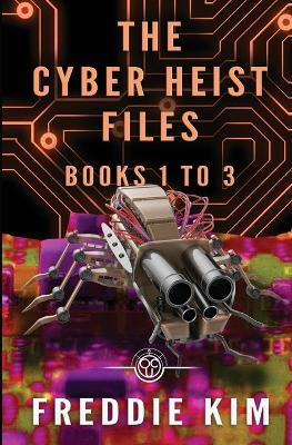 Book cover for The Cyber Heist Files - Books 1 to 3