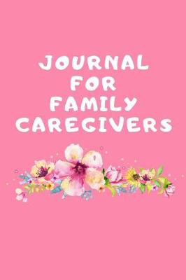 Book cover for Journal For Family Caregivers