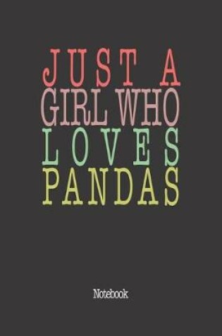 Cover of Just A Girl Who Loves Pandas.