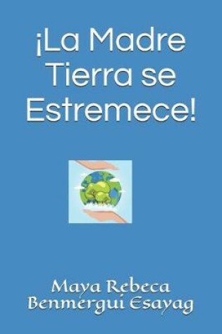 Cover of !La Madre Tierra se Estremece!