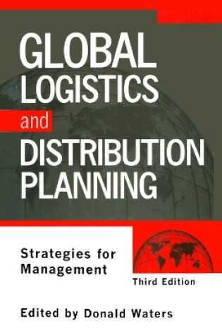 Cover of Global Logistics And Distribution Planning